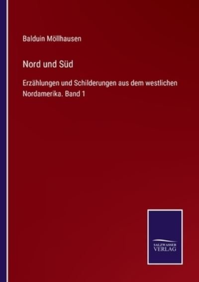Cover for Balduin Moellhausen · Nord und Sud: Erzahlungen und Schilderungen aus dem westlichen Nordamerika. Band 1 (Pocketbok) (2021)