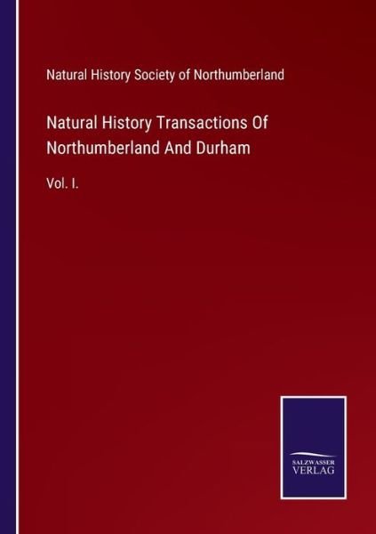 Cover for Natural Hist Soc of Northumberland · Natural History Transactions Of Northumberland And Durham (Paperback Book) (2021)