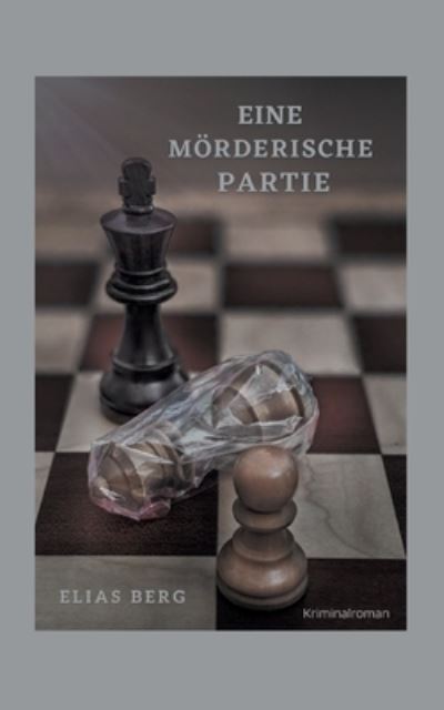 Cover for Elias Berg · Eine moerderische Partie (Paperback Book) (2021)