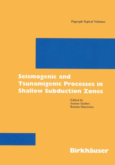Cover for Jeanne Sauber · Seismogenic and Tsunamigenic Processes in Shallow Subduction Zones - Pageoph Topical Volumes (Paperback Book) [1999 edition] (1999)