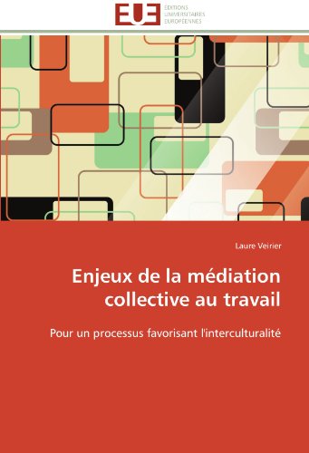 Cover for Laure Veirier · Enjeux De La Médiation Collective Au Travail: Pour Un Processus Favorisant L'interculturalité (Taschenbuch) [French edition] (2018)