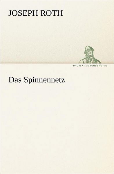 Cover for Joseph Roth · Das Spinnennetz (Tredition Classics) (German Edition) (Paperback Book) [German edition] (2013)