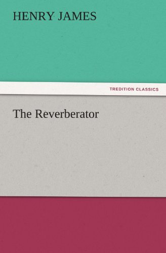Cover for Henry James · The Reverberator (Tredition Classics) (Taschenbuch) (2011)