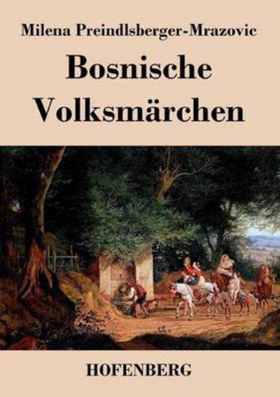 Cover for Milena Preindlsberger-mrazovic · Bosnische Volksmarchen (Paperback Book) (2014)