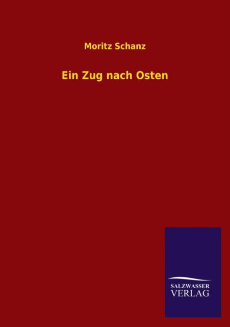 Cover for Moritz Schanz · Ein Zug Nach Osten (Paperback Book) [German edition] (2013)