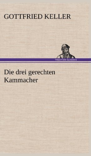Cover for Gottfried Keller · Die Drei Gerechten Kammacher (Inbunden Bok) [German edition] (2012)