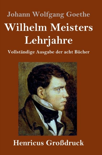 Cover for Johann Wolfgang Goethe · Wilhelm Meisters Lehrjahre (Grossdruck) (Hardcover Book) (2019)
