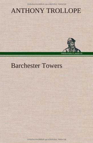 Cover for Anthony Trollope · Barchester Towers (Innbunden bok) (2013)