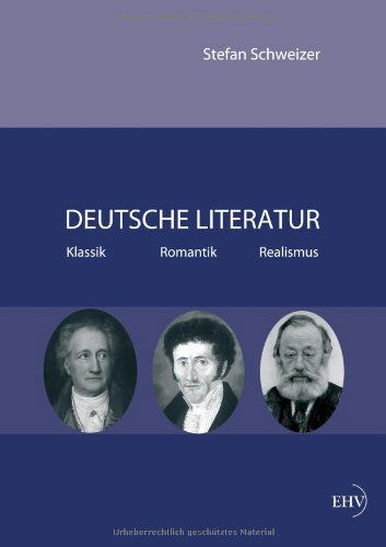 Cover for Stefan Schweizer · Deutsche Literatur - Klassik, Romantik, Realismus (Pocketbok) [German edition] (2012)