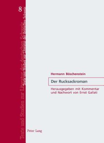 Cover for Ernst Gallati · Der Rucksackroman - Texte Und Studien Zur Literatur der Deutschen Schweiz (Paperback Book) (2004)