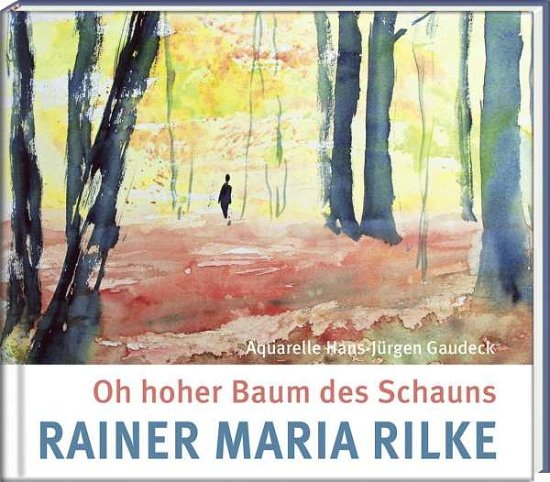 Cover for Rilke · Oh hoher Baum des Schauns (Buch)