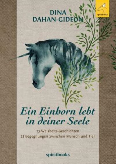 Cover for Dina Dahan-Gideon · Ein Einhorn lebt in deiner Seele (Taschenbuch) (2017)