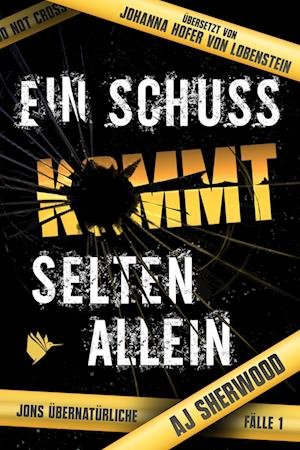Cover for AJ Sherwood · Ein Schuss kommt selten allein (Book) (2023)