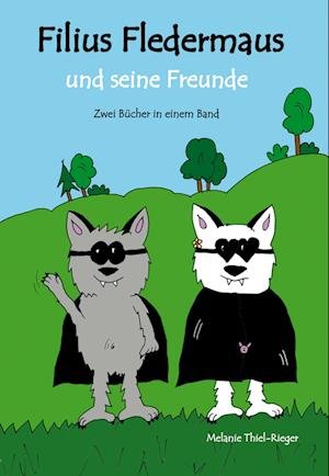 Filius Fledermaus und seine Freunde - Melanie Thiel-Rieger - Böcker - Papierfresserchens MTM-Verlag - Herzspru - 9783960745464 - 1 februari 2022