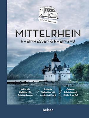 Kultur-Camping mit dem Wohnmobil. Mittelrhein, Rheinhessen & Rheingau - Hermann Götz - Książki - Belser Reise - 9783989050464 - 16 lutego 2024