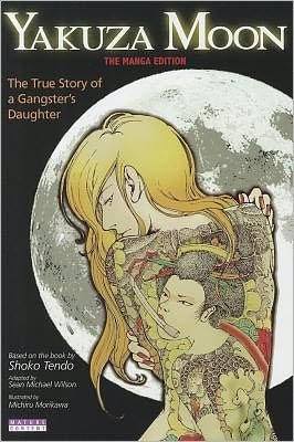 Cover for Sean Michael Wilson · Yakuza Moon: True Story Of A Gangster's Daughter (Paperback Book) [The Manga edition] (2011)