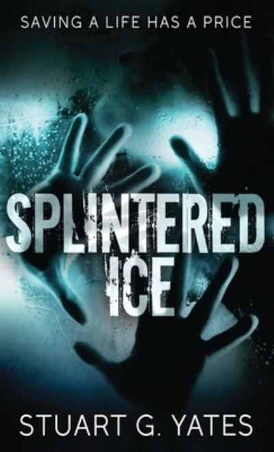 Splintered Ice - Stuart Yates - Livros - Next Chapter - 9784867515464 - 11 de julho de 2021