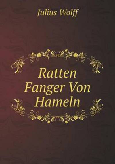 Cover for Julius Wolff · Ratten Fanger Von Hameln (Paperback Book) [German edition] (2015)