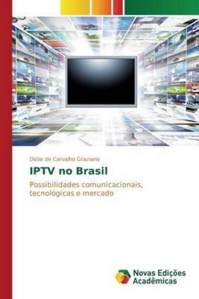 Cover for De Carvalho Graziano Diolia · Iptv No Brasil (Pocketbok) (2015)