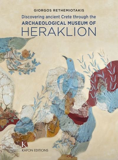 George Rethemiotakis · Discovering Ancient Crete through the Archaeological Museum of Heraklion (Paperback Book) (2024)