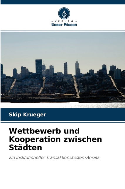 Cover for Skip Krueger · Wettbewerb und Kooperation zwischen Stadten (Paperback Book) (2021)