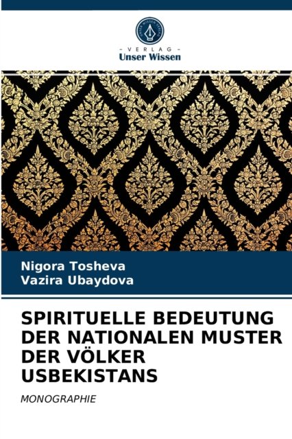 Cover for Nigora Tosheva · Spirituelle Bedeutung Der Nationalen Muster Der Voelker Usbekistans (Paperback Bog) (2021)