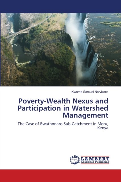 Cover for Kwame Samuel Norvixoxo · Poverty-Wealth Nexus and Participation in Watershed Management (Paperback Bog) (2021)