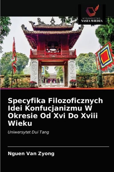 Cover for Nguen Van Zyong · Specyfika Filozoficznych Idei Konfucjanizmu W Okresie Od Xvi Do Xviii Wieku (Pocketbok) (2021)