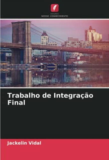 Cover for Jackelin Vidal · Trabalho de Integracao Final (Paperback Book) (2021)