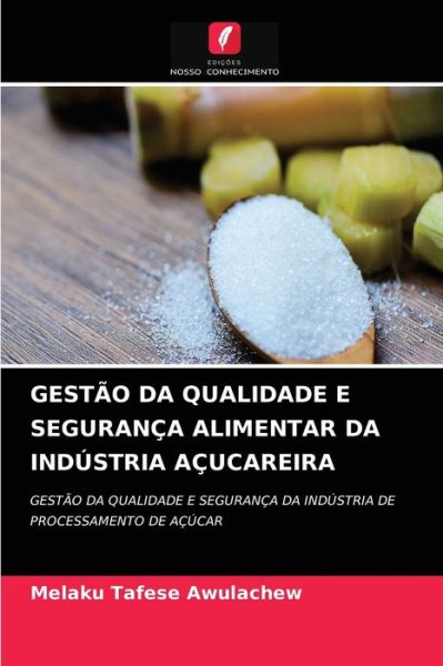 Cover for Melaku Tafese Awulachew · Gestao Da Qualidade E Seguranca Alimentar Da Industria Acucareira (Paperback Book) (2021)