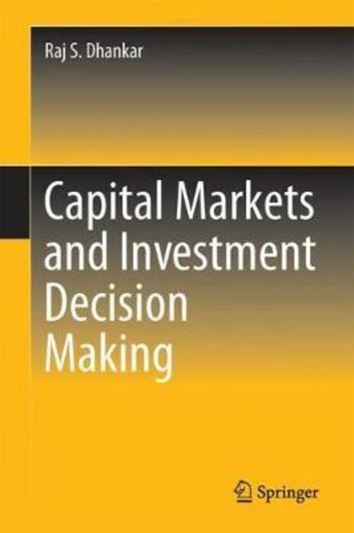 Cover for Dhankar · Capital Markets and Investment Decision Making (Book) [1st ed. 2019 edition] (2019)
