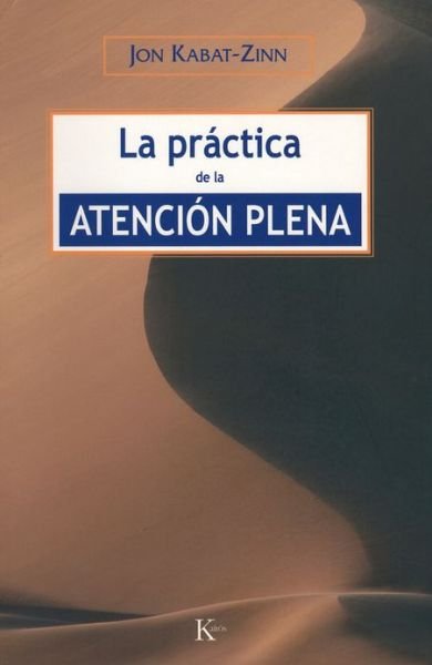 Cover for Jon Kabat-zinn · La Practica De La Atencion Plena (Pocketbok) [Spanish edition] (2013)