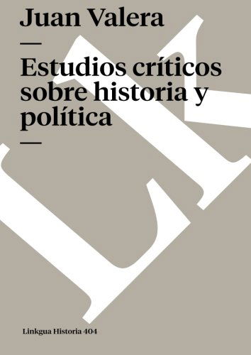 Cover for Juan Valera · Estudios Críticos Sobre Historia Y Política (Memoria) (Spanish Edition) (Paperback Book) [Spanish edition] (2024)