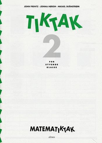 Cover for Jonna Høegh; John Frentz; Mikael Skånstrøm · Matematik-Tak: Matematik-Tak 7.kl. Tik-Tak 2 (Bog) [1. udgave] (2009)