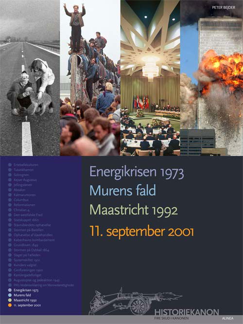 Historiekanon: Historiekanon, Energikrise 1973, Murens fald Maastricht 1992, 11. september 2001 - Peter Bejder - Kirjat - Alinea - 9788723031464 - torstai 21. tammikuuta 2010