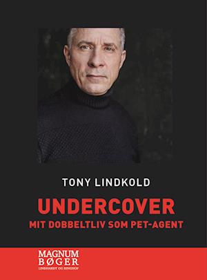 Cover for Tony Lindkold · Undercover - Mit dobbeltliv som PET-agent (Storskrift) (Bound Book) [2nd edition] (2022)