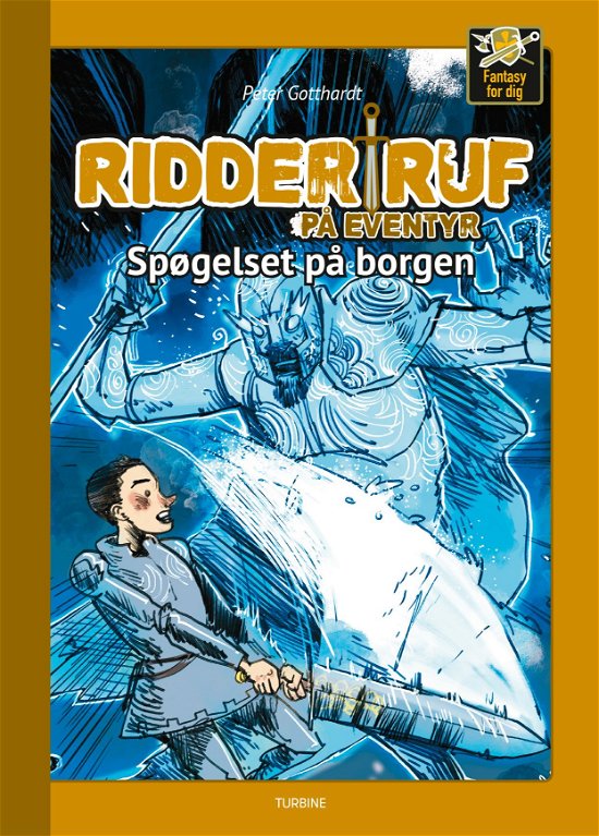 Fantasy for dig: Ridder Ruf på eventyr - Spøgelset på borgen - Peter Gotthardt - Bücher - Turbine forlaget - 9788740650464 - 13. Mai 2020