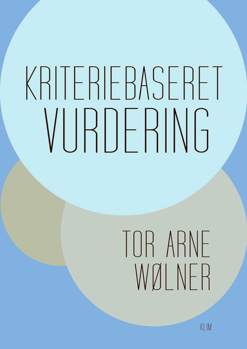 Cover for Tor Arne Wølner · Lærerens grundfaglighed: Kriteriebaseret vurdering (Taschenbuch) [1. Ausgabe] (2015)