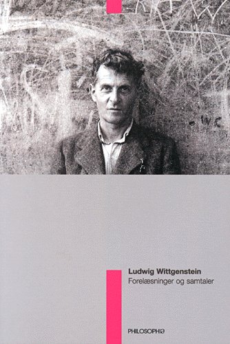 Cover for Ludwig Wittgenstein · Forelæsninger &amp; samtaler (Buch) [1. Ausgabe] (2001)