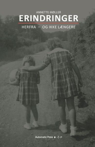 Cover for Annette Moller · Erindringer: Herfra - og Ikke Laengere (Paperback Book) [Danish edition] (2013)