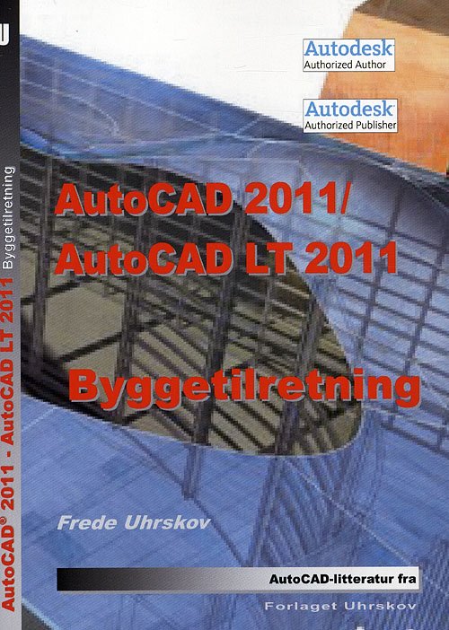 Cover for Frede Uhrskov · AutoCAD 2011 / AutoCAD 2010 LT Byggetilretning (Paperback Book) [1st edition] (2010)