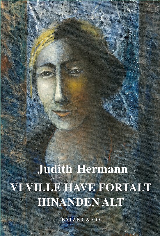 Cover for Judith Hermann · Vi ville have fortalt hinanden alt (Hæftet bog) [1. udgave] (2023)