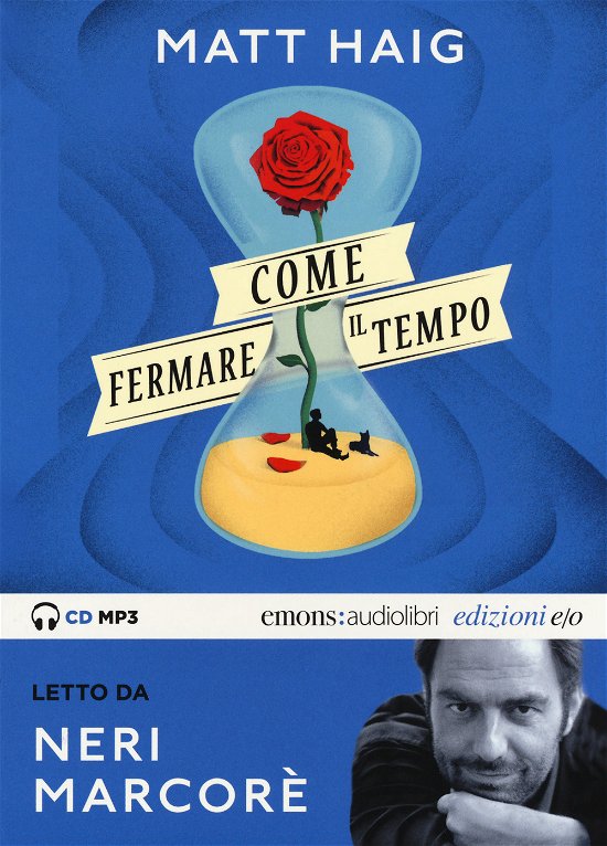 Cover for Matt Haig · Come Fermare Il Tempo Letto Da Neri Marcore. Audiolibro. CD Audio Formato MP3. Ediz. Integrale (Book)