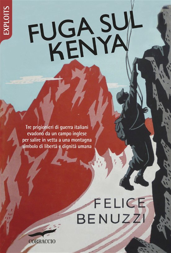 Cover for Felice Benuzzi · Fuga Sul Kenya. 17 Giorni Di Liberta (Bog)