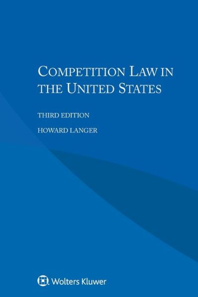 Cover for Howard Langer · Competition Law in the United States (Paperback Book) [3 New edition] (2016)