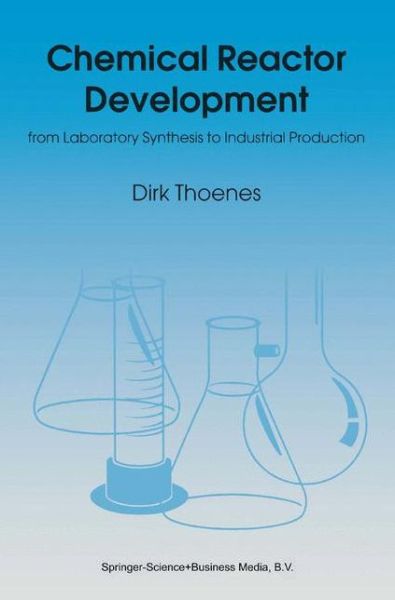 Dirk Thoenes · Chemical Reactor Development (Pocketbok) [1st Ed. Softcover of Orig. Ed. 1994 edition] (2010)