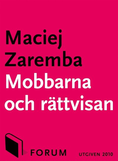 Cover for Maciej Zaremba · Mobbarna och rättvisan (ePUB) (2015)