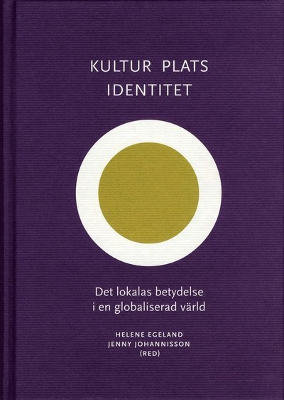 Cover for Jenny Johannisson · Swedish institute for studies: Kultur, plats, identitet - Det lokalas betydelse i en globaliserad värld (Bound Book) (2003)