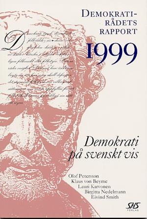 Demokratirådets rapport: Demokrati på svenskt vis Demokratirådets rapport 1999 - Petersson - Böcker - SNS Förlag - 9789171507464 - 1 juni 1999