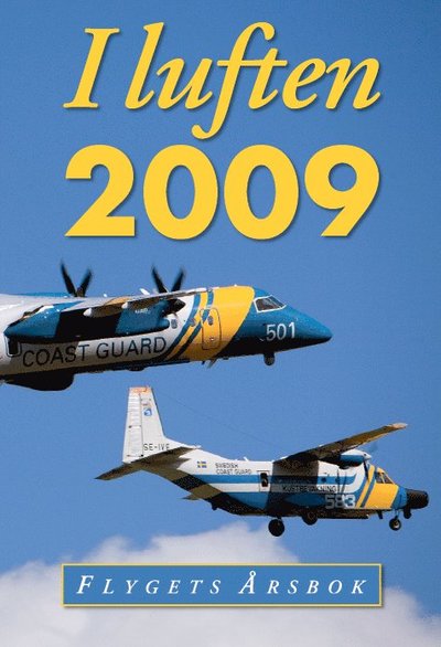 I luften : flygets årsbok 2009 - Freddy Stenbom - Books - Allt om Hobby - 9789172430464 - December 15, 2008